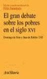 GRAN DEBATE SOBRE LOS POBRES EN EL SIGLO XVI | 9788434466708 | DE RODE ROBLES, JUAN - DE SOTO, DOMINGO