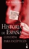 HISTORIA DE ESPAÑA CONTADA PARA ESCEPTICOS | 9788408050407 | ESLAVA, JUAN