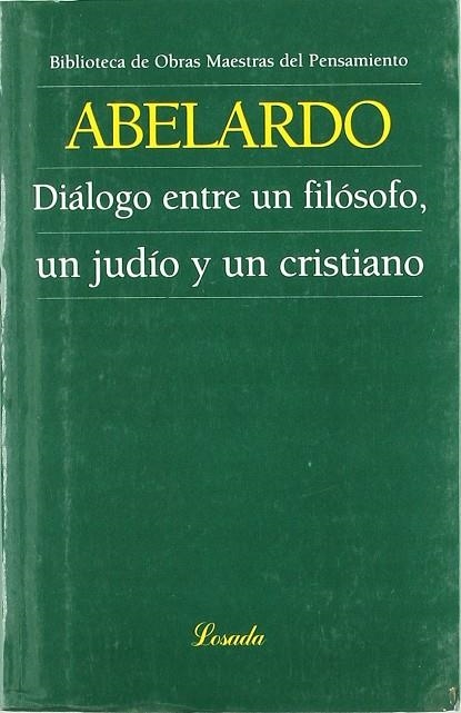 DIALOGO ENTRE UN FILOSOFO, UN JUDIO Y UN CRISTIANO | 9789500392587 | ABELARDO