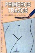 PRIMEROS TRAZOS (CUADERNOS DE DIBUJO) | 9788482362953 | OLMEDO