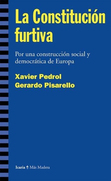 CONSTITUCION FURTIVA, LA | 9788474267334 | PEDROL, XAVIER : PISARELLO, GERARDO