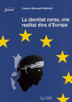 IDENTITAT CORSA, UNA REALITAT DINS D' EUROPA, LA | 9788479356996 | MAROSELLI-MATTEOLI, CATALINA
