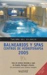 BALNEARIOS Y SPAS. CENTROS DE HIDROTERAPIA 2005 | 9788434576254 | MADERA, PEDRO