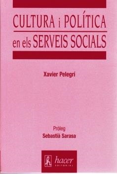 CULTURA I POLITICA EN ELS SERVEIS SOCIALS | 9788488711649 | PELEGRI, XAVIER