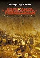 DE LA ESPERANZA A LA PERSECUCION | 9788484326120 | VEGA SOMBRIA, SANTIAGO