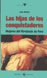 HIJAS DE LOS CONQUISTADORES MUJERES DEL VIRREINATO DE PERU | 9788495446022 | MARTIN, LUIS