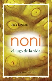 NONI EL JUGO DE LA VIDA | 9788497771979 | LAWSON, JACK