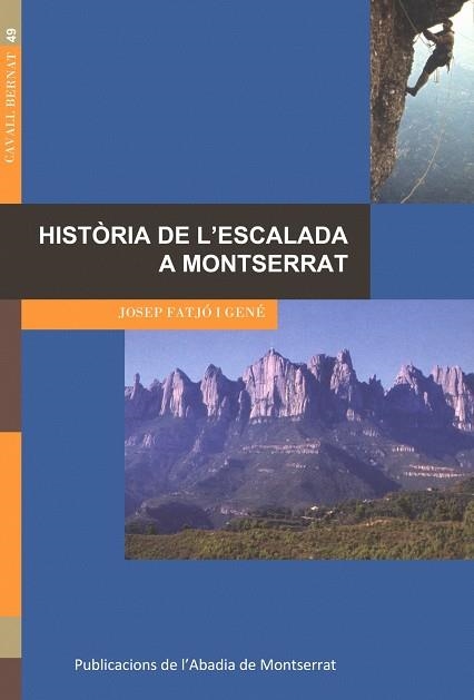 HISTORIA DE L'ESCALADA A MONTSERRAT | 9788484157229 | FATJÓ I GENÉ, JOSEP