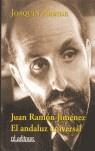 JUAN RAMON JIMENEZ : EL ANDALUZ UNIVERSAL | 9788495724878 | ARBIDE DOMINGUEZ, JOAQUIN