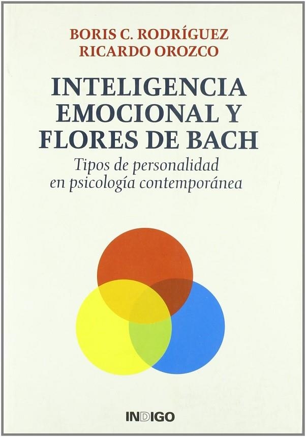 INTELIGENCIA EMOCIONAL Y FLORES DE BACH | 9788496381278 | RODRIGUEZ, BORIS C