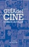 GUIA DEL CINE | 9788437623269 | AGUILAR GUTIERREZ, CARLOS