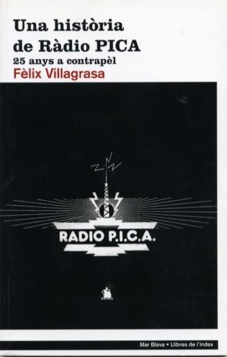 HISTORIA DE RADIO PICA, UNA | 9788496563346 | VILAGRASA, FELIX