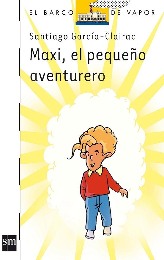 MAXI, EL PEQUEÑO AVENTURERO | 9788467510904 | GARCIA-CLAIRAC, SANTIAGO