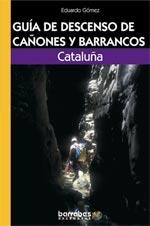 GUIA DE DESCENSO DE CAÑONES Y BARRANCOS CATALUÑA | 9788495744654 | GOMEZ, EDUARDO