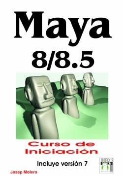 MAYA 8/8.5 CURSO DE INICIACION | 9788496097940 | MOLERO, JOSEP
