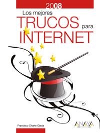 MEJORES TRUCOS PARA INTERNET. EDICIÓN 2008, LOS | 9788441523005 | CHARTE, FRANCISCO