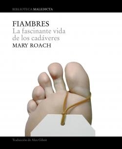FIAMBRES LA FASCINANTE VIDA DE LOS CADAVERES | 9788496879089 | ROACH, MARY