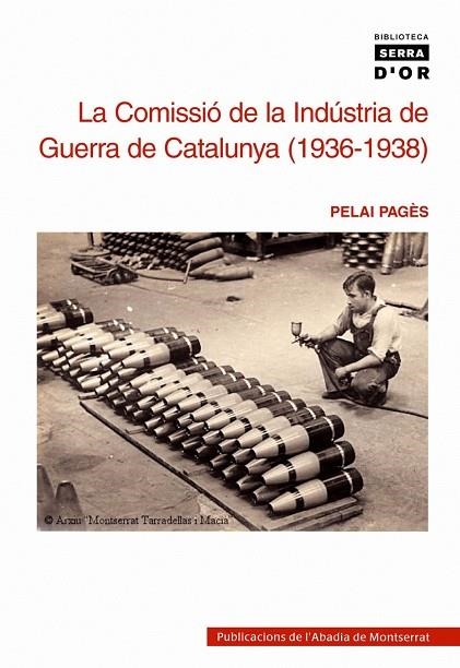 COMISSIO DE LA INDUSTRIA DE GUERRA DE CATALUNYA (1936-1938) | 9788472028975 | PAGES, PELAI