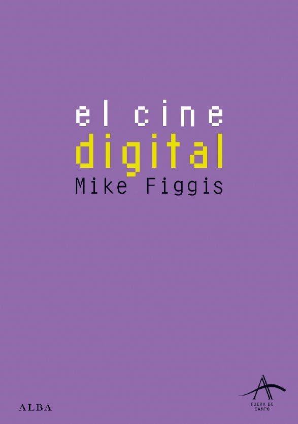 CINE DIGITAL, EL | 9788484283751 | FIGGIS, MIKE