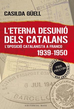 ETERNA DESUNIO DELS CATALANS OPOSICIO CATALANISTA A FRANCO | 9788492437023 | GUELL, CASILDA
