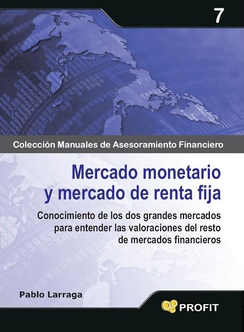 MERCADO MONETARIO Y MERCADO DE RENTA FIJA | 9788496998728 | LARRAGA, PABLO