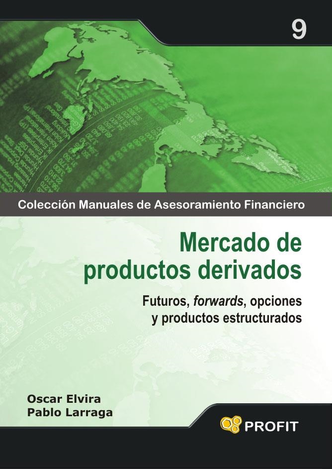 MERCADO DE PRODUCTOS DERIVADOS | 9788496998742 | LARRAGA BENITO, PABLO / ELVIRA BENITO, OSCAR