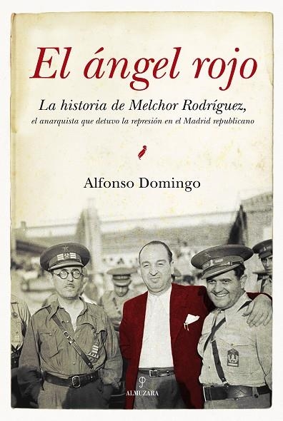 ANGEL ROJO, LA HISTORIA DE MELCHOR RODRIGUEZ | 9788492573639 | DOMINGO, ALFONSO