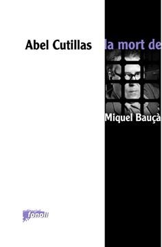 MORT DE MIQUEL BAUÇA, LA | 9788493652531 | CUTILLAS, ABEL