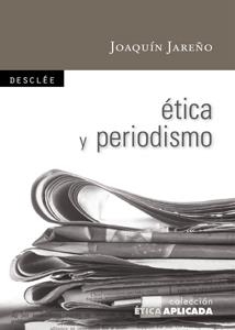 ETICA Y PERIODISMO | 9788433023520 | JAREÑO, JOAQUIN