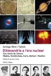 D'ALEXANDRIA A L'ERA NUCLEAR CINC DONES A LA CIENCIA | 9788489751545 | RIERA I TUEBOLS, SANTIAGO