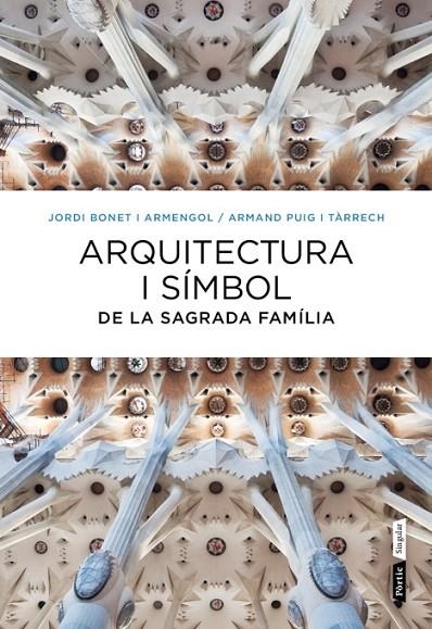 ARQUITECTURA I SIMBOL A LA SAGRADA FAMILIA | 9788498092288 | PUIG, ARMAND / BONET, JORDI