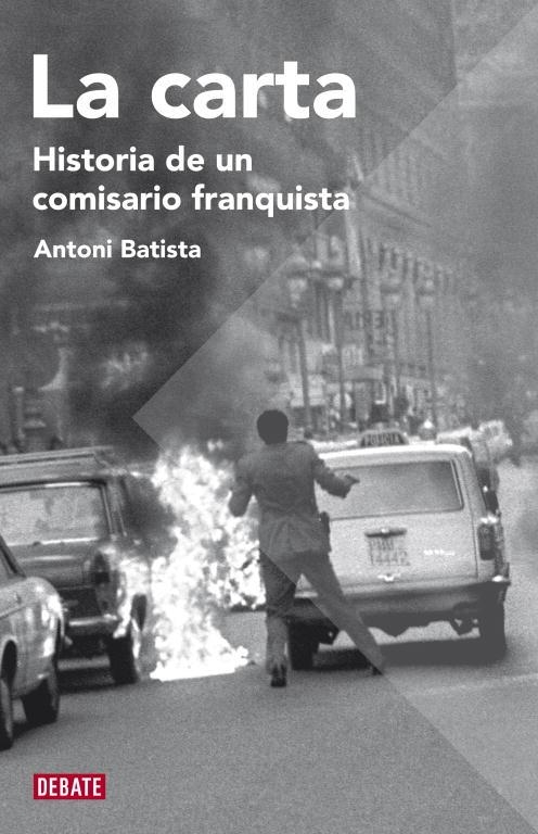 CARTA, LA HISTORIA DE UN COMISARIO FRANQUISTA | 9788483068755 | BATISTA, ANTONI