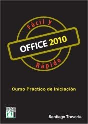OFFICE 2010 FACIL Y RAPIDO | 9788415033097 | TRAVERIA, SANTIAGO