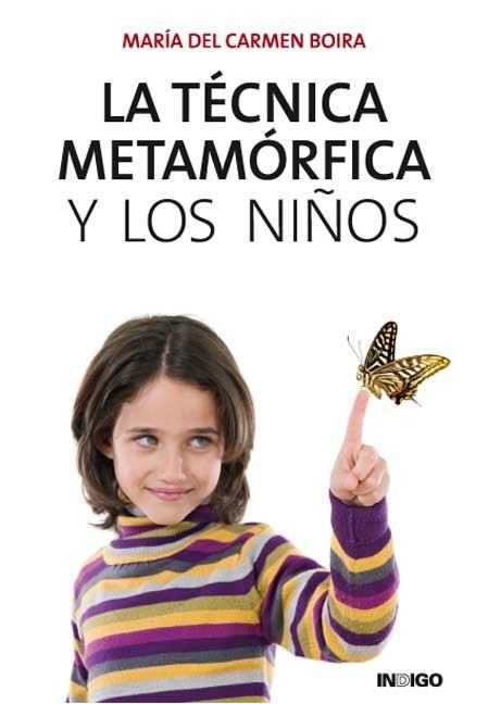 TECNICA METAMORFICA Y LOS NIÑOS, LA | 9788496381582 | BOIRA, MARIA DEL CARMEN