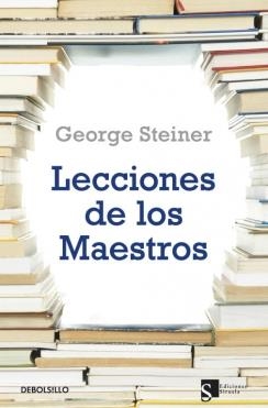 LECCIONES DE LOS MAESTROS | 9788499087481 | STEINER,GEORGE