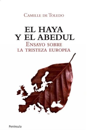 HAYA Y EL ABEDUL ENSAYO SOBRE LA TRISTEZA EUROEPA, EL | 9788499420875 | TOLEDO, CAMILE