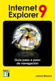 INTERNET EXPLORER 9 GUIA PASO A PASO DE NAVEGACIÓN | 9788415033301 | BLANCO, JAIME