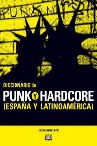 DICCIONARIO DE PUNK Y HARDCORE ESPAÑA Y LATINOAMERICA | 9788480488389 | A.A.V.V.