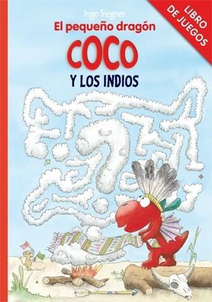 DRAGON COCO Y LOS INDIOS | 9788424642686 | SIEGNER, INGO