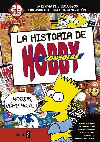 LA HISTORIA DE HOBBY CONSOLAS 1991-2001 | 9788441436909 | HERRANZ, SONIA/MARTÍNEZ, DAVID/QUESADA, DANIEL/DEL CAMPO, MANUEL/SOL, BRUNO