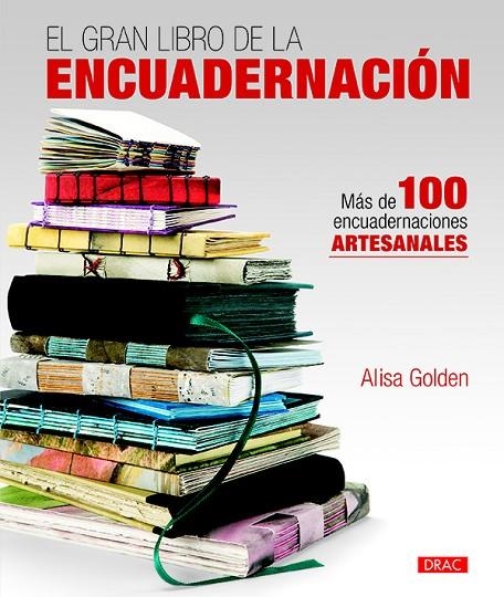 EL GRAN LIBRO DE LA ENCUADERNACIÓN | 9788498745634 | GOLDEN, ALISA