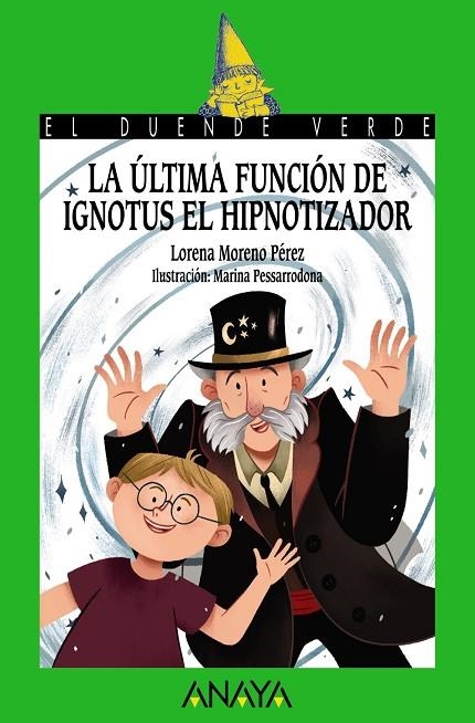 LA ÚLTIMA FUNCIÓN DE IGNOTUS EL HIPNOTIZADOR | 9788469836033 | MORENO PÉREZ, LORENA