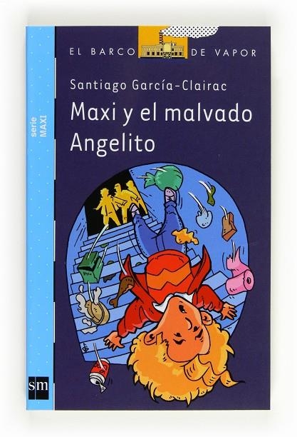 MAXI Y EL MALVADO ANGELITO | 9788467554328 | GARCIA-CLAIRAC, SANTIAGO