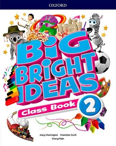 BIG BRIGHT IDEAS 2. CLASS BOOK | 9780194109499 | CHARRINGTON, MARY / COVILL, CHARLOTTE / PALIN, CHERYL