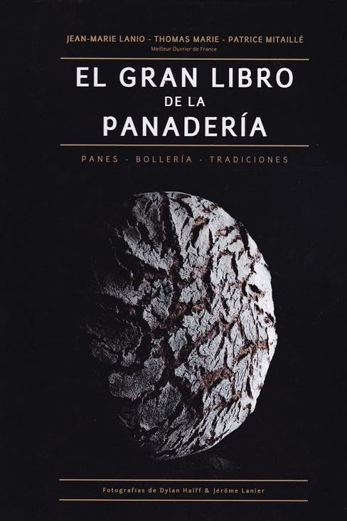 EL GRAN LIBRO DE LA PANADERÍA | 9788446047681 | LANIO, JEAN-MARIE/MARIE, THOMAS/MITAILLÉ, PATRICE