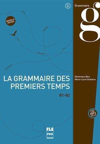 LA GRAMMAIRE DES PREMIERS TEMPS B1-B2 | 9782706122842 | ABRY, DOMINIQUE/CHALARON, MARIE-LAURE