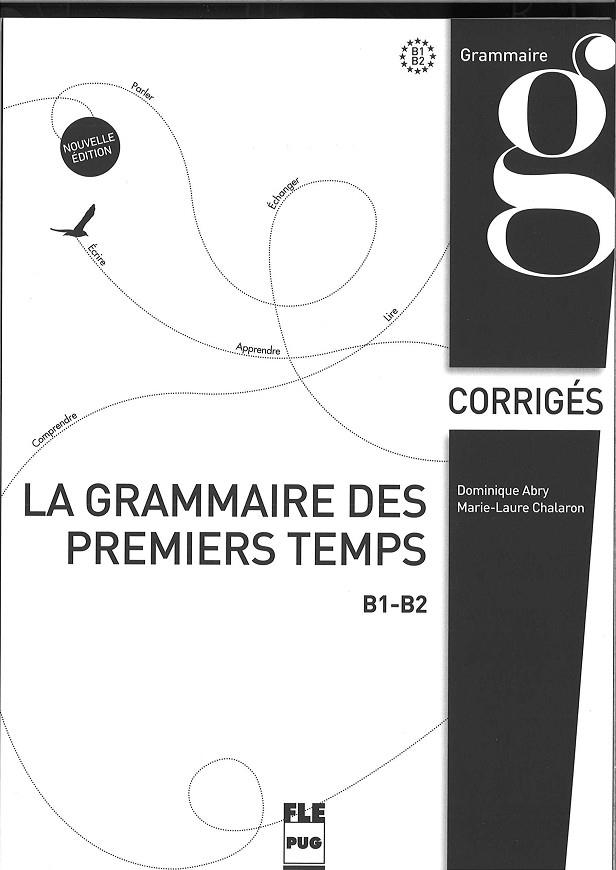 LA GRAMMAIRE DES PREMIERS TEMPS B1-B2 (CORRIGÉS) | 9782706122859 | ABRY, DOMINIQUE/CHALARON, MARIE-LAURE