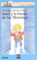 MAXI Y LA BANDA DE LOS TIBURONES | 9788434860179 | GARCIA-CLAIRAC, SANTIAGO