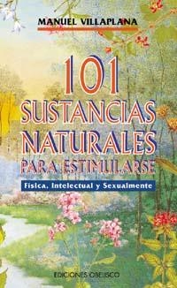 101 SUSTANCIAS NATURALES PARA ESTIMULARSE | 9788477205517 | VILLAPLANA, M.