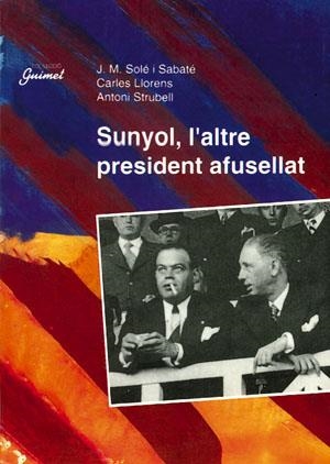 SUNYOL, L'ALTRE PRESIDENT AFUSELLAT | 9788479353452 | SOLE/LLORENS/STRUBELL